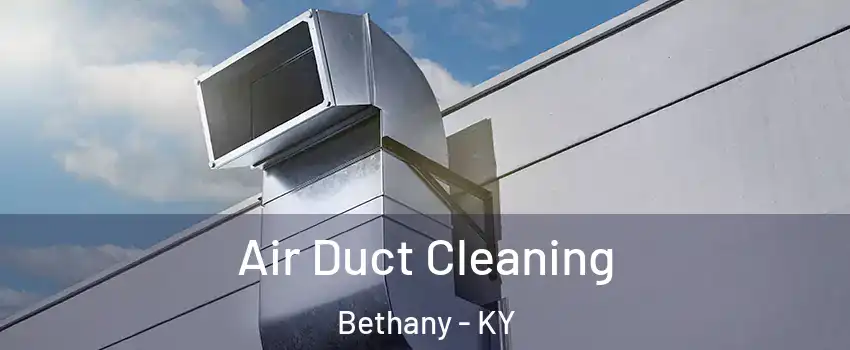 Air Duct Cleaning Bethany - KY