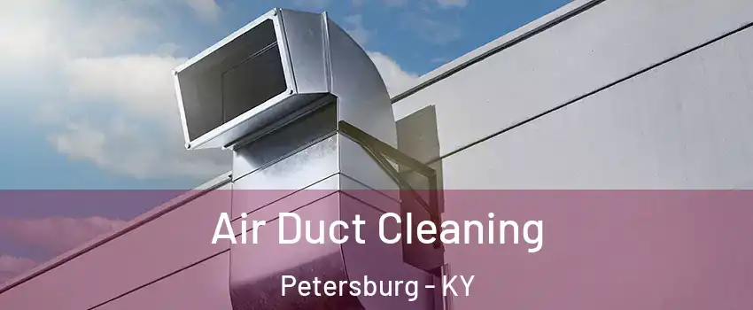 Air Duct Cleaning Petersburg - KY