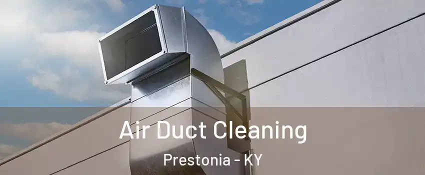 Air Duct Cleaning Prestonia - KY