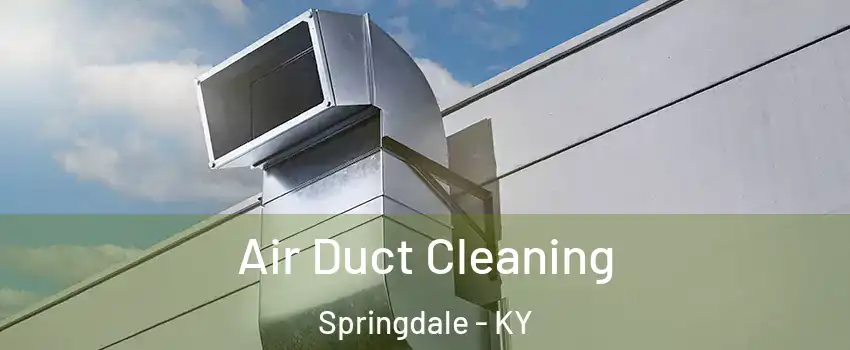 Air Duct Cleaning Springdale - KY