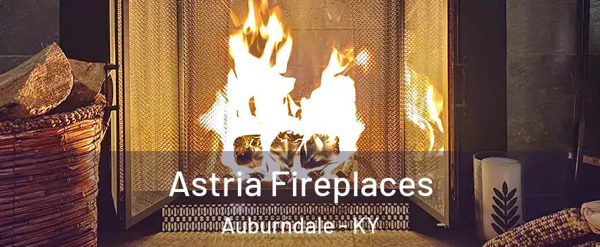 Astria Fireplaces Auburndale - KY