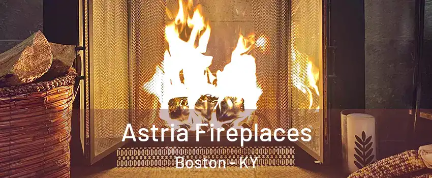 Astria Fireplaces Boston - KY