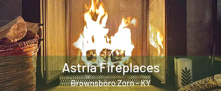 Astria Fireplaces Brownsboro Zorn - KY