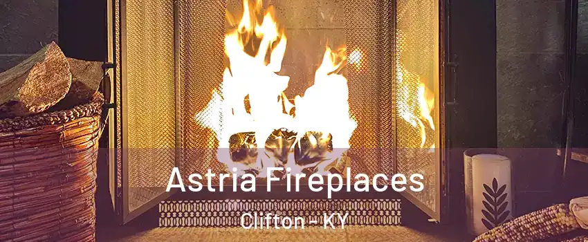 Astria Fireplaces Clifton - KY