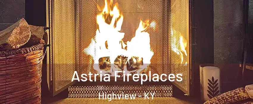 Astria Fireplaces Highview - KY