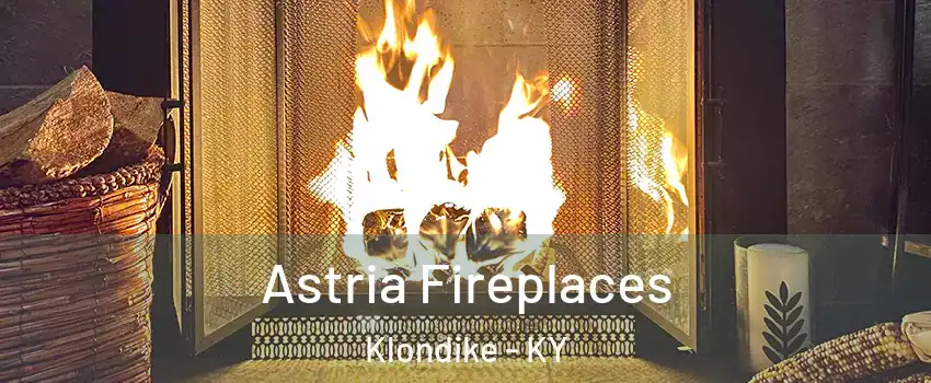 Astria Fireplaces Klondike - KY