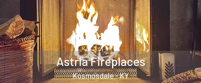 Astria Fireplaces Kosmosdale - KY