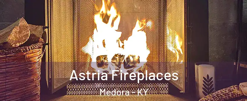 Astria Fireplaces Medora - KY