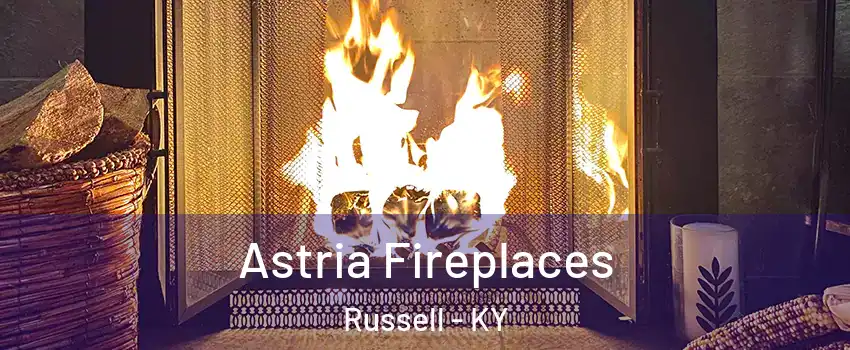 Astria Fireplaces Russell - KY