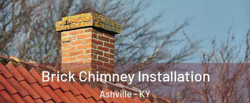 Brick Chimney Installation Ashville - KY