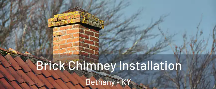 Brick Chimney Installation Bethany - KY