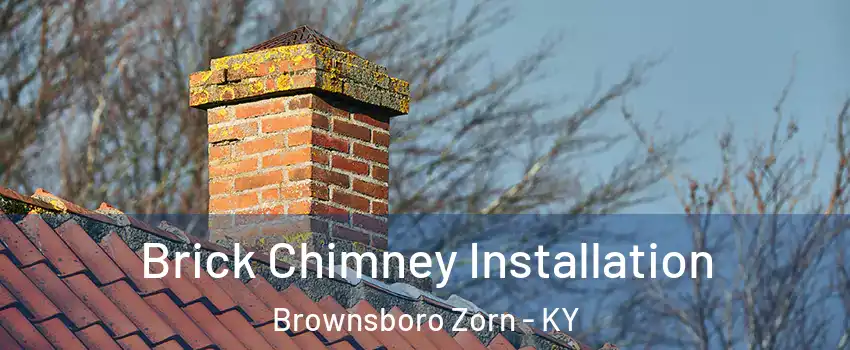 Brick Chimney Installation Brownsboro Zorn - KY