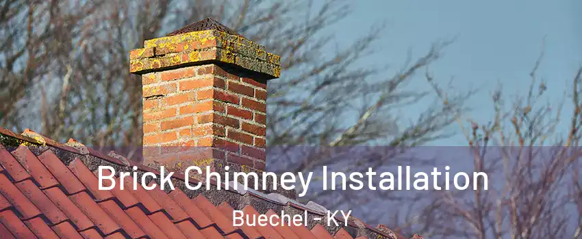 Brick Chimney Installation Buechel - KY