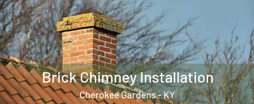 Brick Chimney Installation Cherokee Gardens - KY