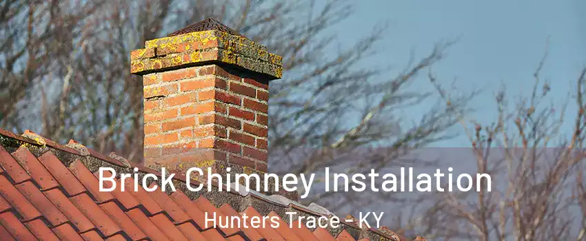 Brick Chimney Installation Hunters Trace - KY