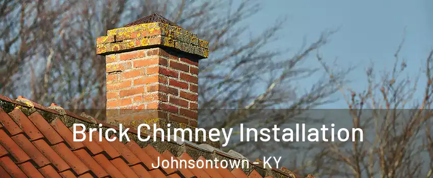 Brick Chimney Installation Johnsontown - KY