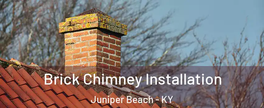 Brick Chimney Installation Juniper Beach - KY