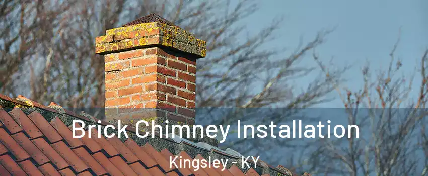 Brick Chimney Installation Kingsley - KY