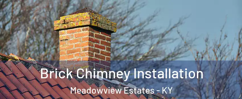 Brick Chimney Installation Meadowview Estates - KY