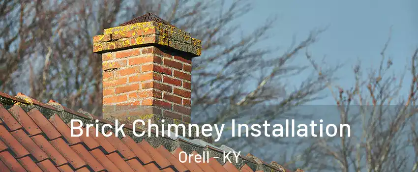 Brick Chimney Installation Orell - KY