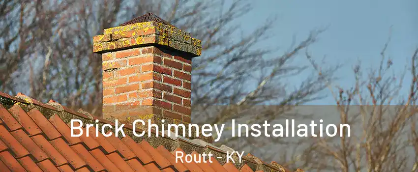 Brick Chimney Installation Routt - KY