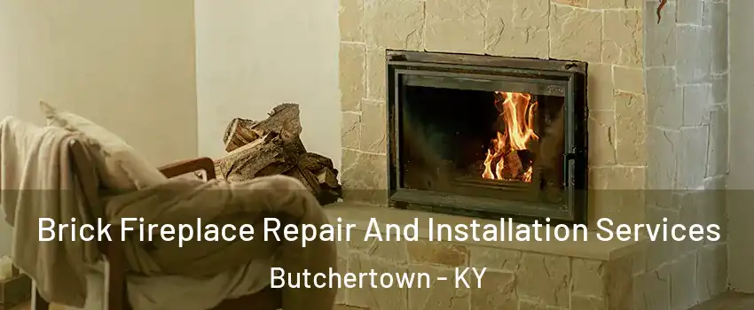 Brick Fireplace Repair And Installation Services Butchertown - KY