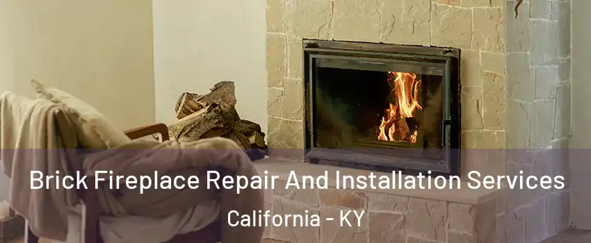 Brick Fireplace Repair And Installation Services California - KY