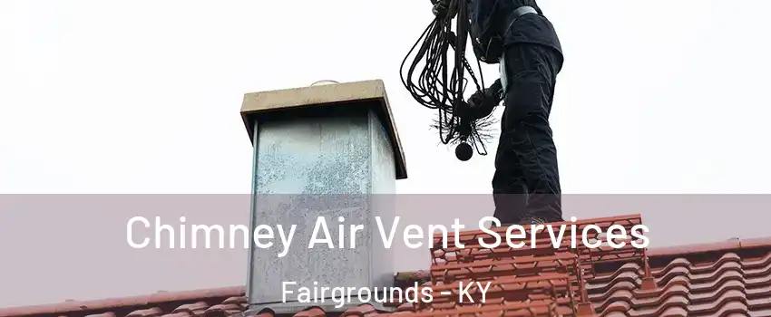 Chimney Air Vent Services Fairgrounds - KY