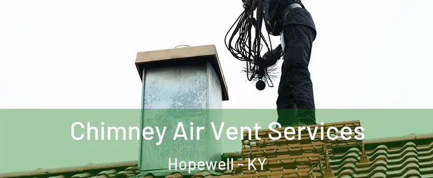 Chimney Air Vent Services Hopewell - KY