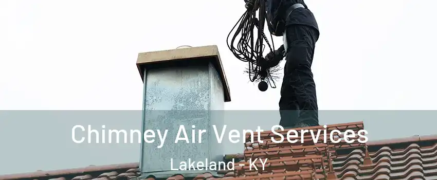 Chimney Air Vent Services Lakeland - KY