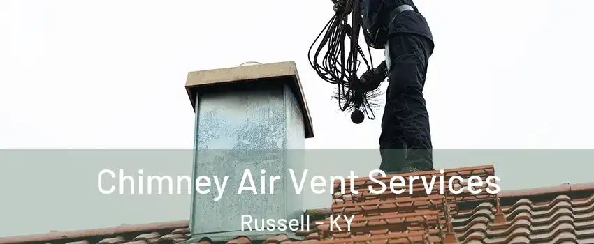 Chimney Air Vent Services Russell - KY