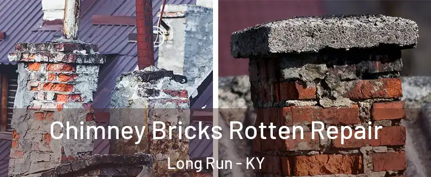 Chimney Bricks Rotten Repair Long Run - KY