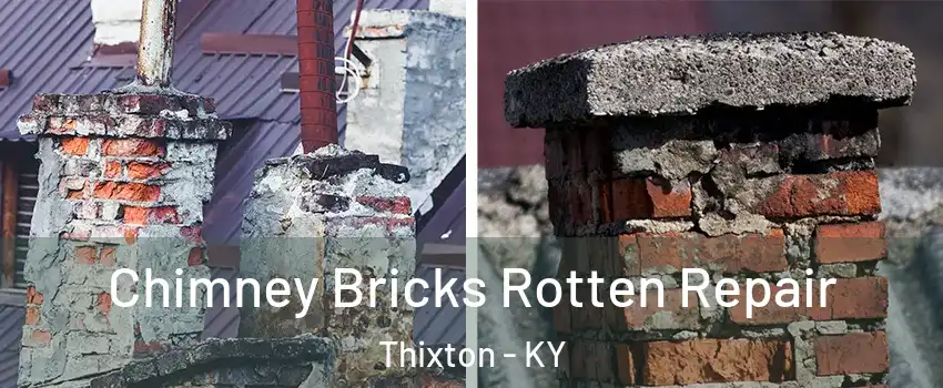 Chimney Bricks Rotten Repair Thixton - KY