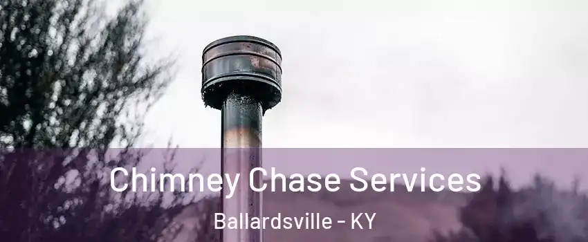 Chimney Chase Services Ballardsville - KY