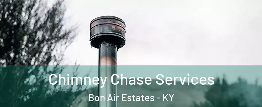 Chimney Chase Services Bon Air Estates - KY