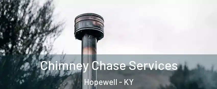 Chimney Chase Services Hopewell - KY