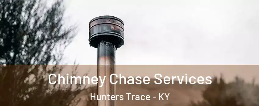 Chimney Chase Services Hunters Trace - KY