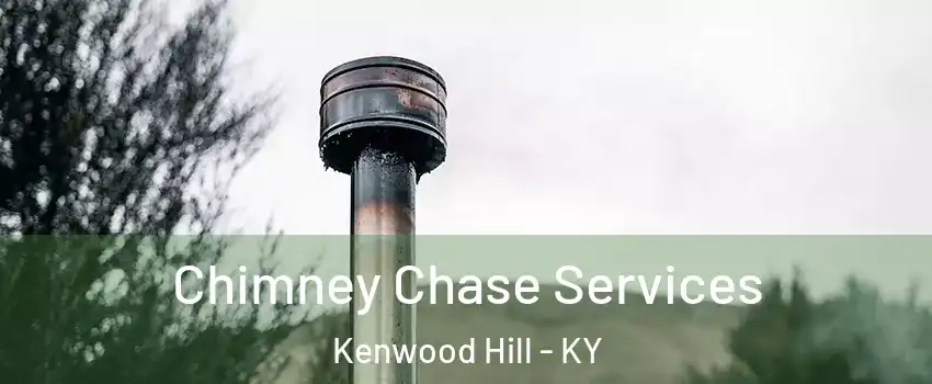 Chimney Chase Services Kenwood Hill - KY