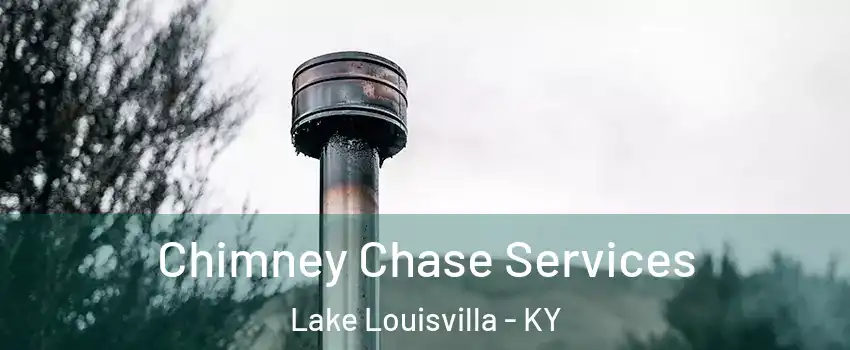 Chimney Chase Services Lake Louisvilla - KY