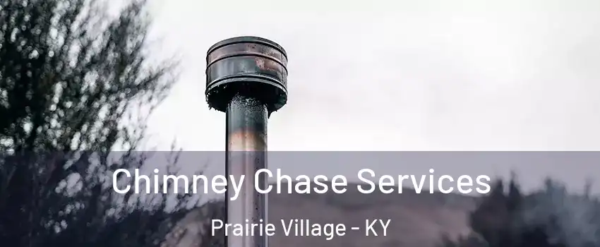 Chimney Chase Services Prairie Village - KY