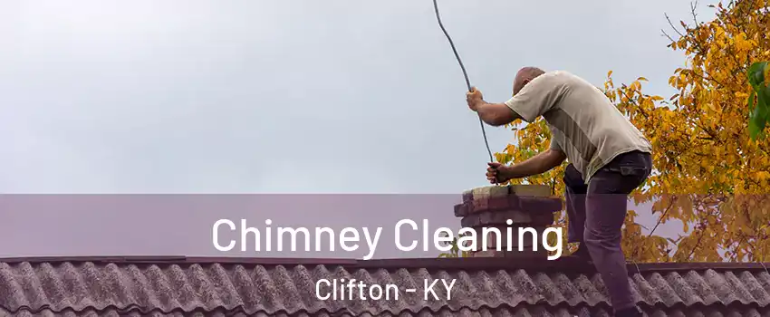 Chimney Cleaning Clifton - KY