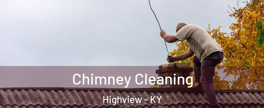 Chimney Cleaning Highview - KY