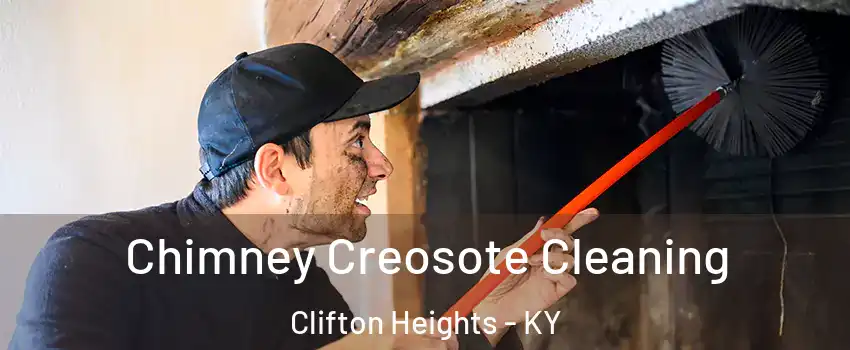 Chimney Creosote Cleaning Clifton Heights - KY