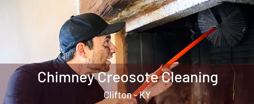 Chimney Creosote Cleaning Clifton - KY