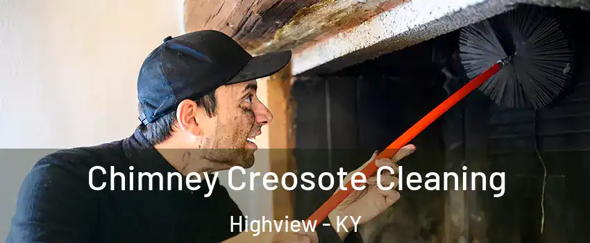 Chimney Creosote Cleaning Highview - KY