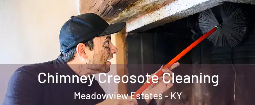 Chimney Creosote Cleaning Meadowview Estates - KY