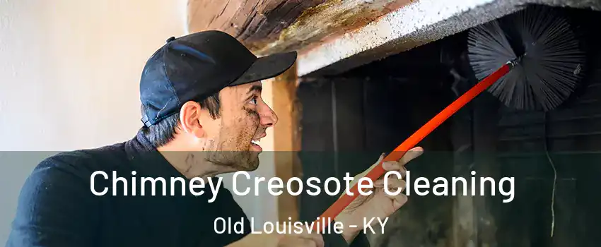 Chimney Creosote Cleaning Old Louisville - KY