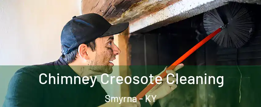 Chimney Creosote Cleaning Smyrna - KY