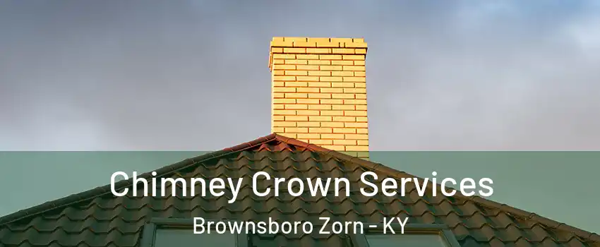 Chimney Crown Services Brownsboro Zorn - KY