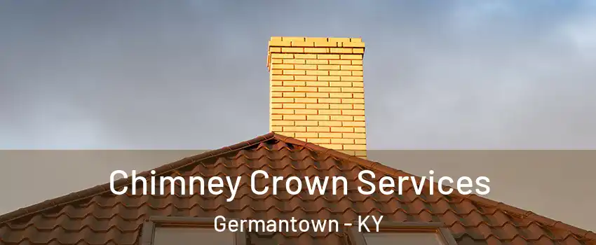 Chimney Crown Services Germantown - KY